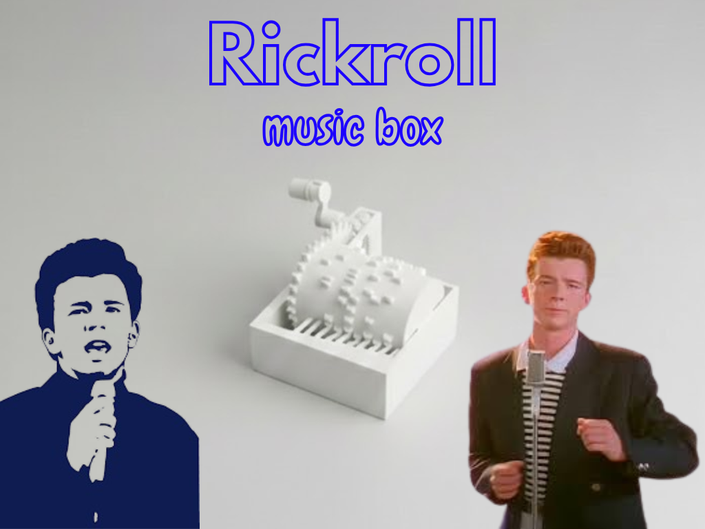 Rickroll music box / No supports
